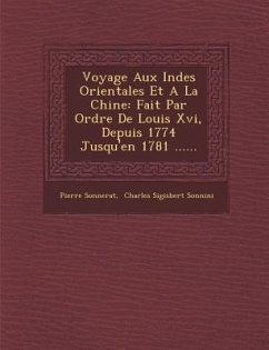 Voyage Aux Indes Orientales Et a la Chine: Fait Par Ordre de Louis XVI, Depuis 1774 Jusqu'en 1781 ...... - Sonnerat, Pierre