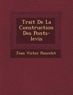 Trait de La Construction Des Ponts-Levis - Poncelet, Jean-Victor