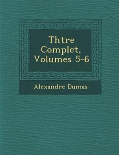 Th Tre Complet, Volumes 5-6 - Dumas, Alexandre