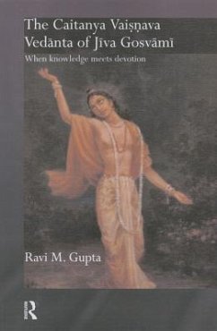 The Caitanya Vaisnava Vedanta of Jiva Gosvami - Gupta, Ravi M