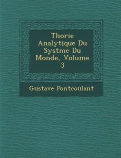 Th�orie Analytique Du Syst�me Du Monde, Volume 3 - Pont&65533;coulant, Gustave