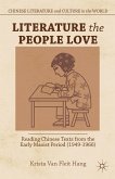 Literature the People Love: Reading Chinese Texts from the Early Maoist Period (1949-1966)