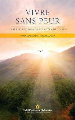 Vivre sans peur (Living Fearlessly - French) - Yogananda, Paramahansa