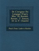 De L'origine Du Langage D'apr�s Mm. De Bonald, Renan, J. Simon, Et Le P. Chastel