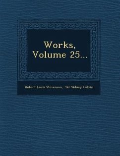 Works, Volume 25... - Stevenson, Robert Louis