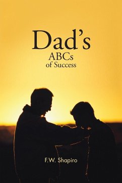 Dad's ABCs of Success - Shapiro, F. W.