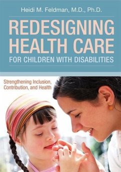 Redesigning Health Care for Children with Disabilities - Feldman, Heidi