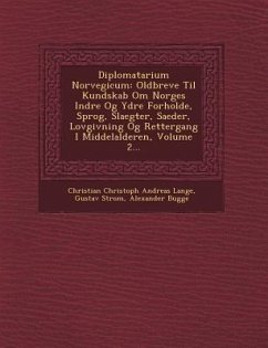 Diplomatarium Norvegicum: Oldbreve Til Kundskab Om Norges Indre Og Ydre Forholde, Sprog, Slaegter, Saeder, Lovgivning Og Rettergang I Middelalde - Strom, Gustav; Bugge, Alexander