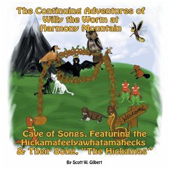 The Continuing Adventures Of Willy The Worm At Harmony Mountain - Gilbert, Scott W.