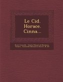 Le Cid. Horace. Cinna... Le Cid. Horace. Cinna...