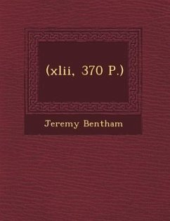 (Xlii, 370 P.) - Bentham, Jeremy