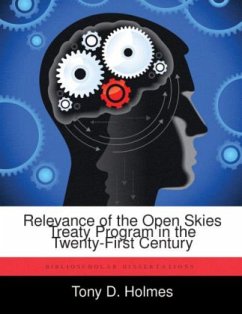 Relevance of the Open Skies Treaty Program in the Twenty-First Century - Holmes, Tony D.