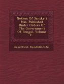 Notices of Sanskrit Mss. Published Under Orders of the Government of Bengal, Volume 2...
