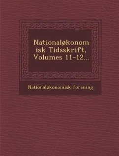 Nationaløkonomisk Tidsskrift, Volumes 11-12... - Forening, Nationaløkonomisk