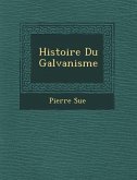 Histoire Du Galvanisme