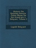 Histoire Des Rochelais Racont E Julien M Neau Par Son Grand-P Re L. Delayant, Volume 2