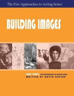 Building Images, Part Three of The Five Approaches to Acting Series - Kaplan, David