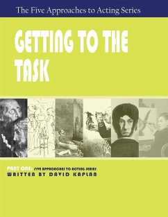 Getting to the Task, Part One of The Five Approaches to Acting Series - Kaplan, David