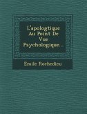 L'apolog�tique Au Point De Vue Psychologique...