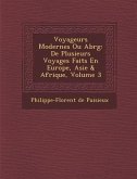 Voyageurs Modernes Ou Abr G: de Plusieurs Voyages Faits En Europe, Asie & Afrique, Volume 3