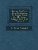 Histoire Des Progr S de La Civilisation En Europe Depuis L' Re Chr Tienne Jusqu'au Xixe Si Cle, Volume 5
