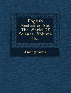 English Mechanics and the World of Science, Volume 55... - Anonymous