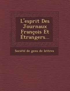 L'Esprit Des Journaux Francois Et Etrangers...