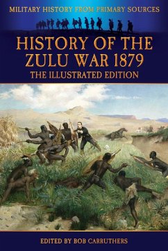 History of the Zulu War 1879 - The Illustrated Edition - Wilmot, Alexander