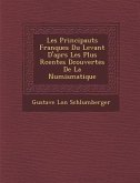 Les Principaut S Franques Du Levant D'Apr S Les Plus R Centes D Couvertes de La Numismatique