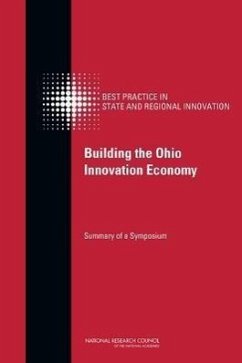 Building the Ohio Innovation Economy - National Research Council; Policy And Global Affairs; Board on Science Technology and Economic Policy; Committee on Competing in the 21st Century Best Practice in State and Regional Innovation Initiatives