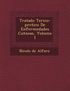 Tratado Te Rico-PR Ctico de Enfermedades Cut Neas, Volume 1 - De Alfaro, Nicolas