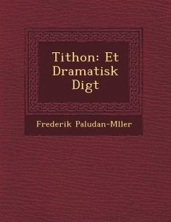 Tithon: Et Dramatisk Digt - Paludan-M Ller, Frederik