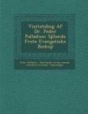 Visitatsbog Af Dr. Peder Palladius: Sj�llands F�rste Evangeliske Biskop