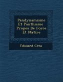 Pandynamisme Et Panth Isme Propos de Force Et Mati Re