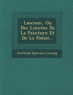 Laocoon, Ou Des Limites De La Peinture Et De La Poésie... - Lessing, Gotthold Ephraim