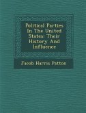 Political Parties in the United States: Their History and Influence