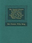 Ben Jonson's Dramen in Neudruck: T. Po Taster (Cont.) Seianvs, His Fall. Volpone, or the Foxe. Epiocene, or the Silent Woman