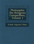 Philosophie Des Religions Compar℗ees, Volume 1 - Chaho, Joseph Augustin