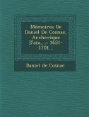 Mémoires De Daniel De Cosnac, Archevêque D'aix, ...