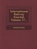 International Railway Journal, Volume 17...