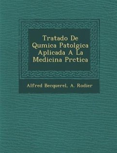 Tratado De Qu�mica Patol�gica Aplicada A La Medicina Pr�ctica - Becquerel, Alfred; Rodier, A.
