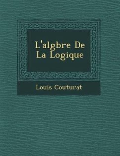 L'Alg Bre de La Logique - Couturat, Louis