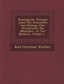 Nosologische Therapie: Lehre Der Erkenntnu &#65059;und Heilung Aller Krankheiten Des Menschen: In Vier Büchern, Volume 1...
