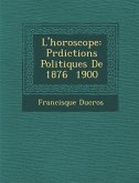 L'Horoscope: PR Dictions Politiques de 1876 1900