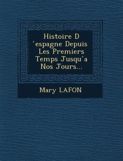 Histoire D Espagne Depuis Les Premiers Temps Jusqu a Nos Jours... - Lafon, Mary