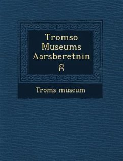 Tromso Museums Aarsberetning - Museum, Troms