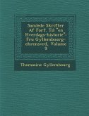 Samlede Skrifter AF Forf. Til &quote;En Hverdags-Historie&quote;: Fru Gyllembourg-Ehrensv Rd, Volume 9