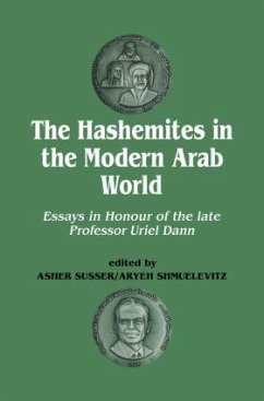 The Hashemites in the Modern Arab World - Dann, Uriel; Shmuelevitz, Aryeh; Susser, Asher