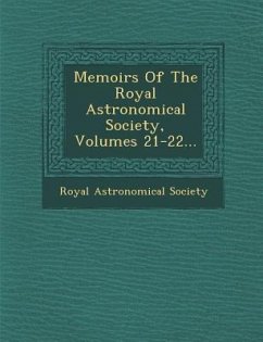 Memoirs of the Royal Astronomical Society, Volumes 21-22... - Society, Royal Astronomical
