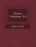 Th&#65533;&#65533;tre, Volumes 3-4